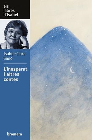L'INESPERAT I ALTRES CONTES | 9788413582658 | SIMÓ,ISABEL-CLARA | Libreria Geli - Librería Online de Girona - Comprar libros en catalán y castellano