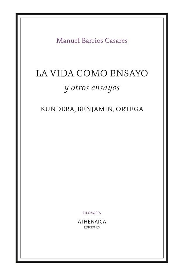 LA VIDA COMO ENSAYO Y OTROS ENSAYOS.KUNDERA,BENJAMIN,ORTEGA | 9788418239489 | BARRIOS CASARES,MANUEL | Llibreria Geli - Llibreria Online de Girona - Comprar llibres en català i castellà