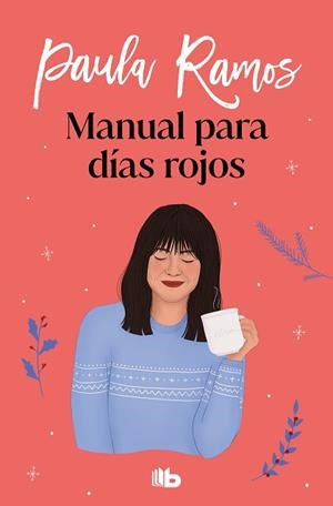MANUAL PARA DÍAS ROJOS | 9788413144993 | RAMOS,PAULA | Libreria Geli - Librería Online de Girona - Comprar libros en catalán y castellano