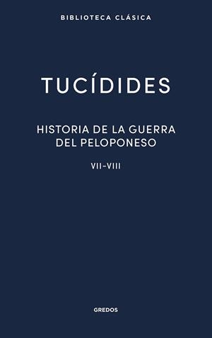 HISTORIA DE LA GUERRA DEL PELOPONESO. LIBROS VII-VIII | 9788424939496 | TUCÍDIDES | Libreria Geli - Librería Online de Girona - Comprar libros en catalán y castellano