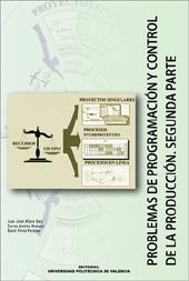 PROBLEMAS DE PROGRAMACIÓN Y CONTROL DE LA PRODUCCIÓN(SEGUNDA PARTE) | 9788477217732 | ANDRÉS ROMANO,CARLOS/ALFARO SAIZ,JUAN JOSÉ | Libreria Geli - Librería Online de Girona - Comprar libros en catalán y castellano