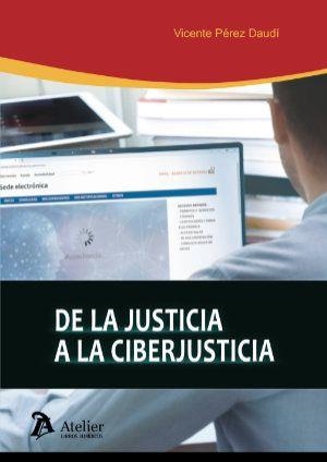 DE LA JUSTICIA A LA CIBERJUSTICIA | 9788418244896 | PEREZ DAUDI,VICENTE | Llibreria Geli - Llibreria Online de Girona - Comprar llibres en català i castellà