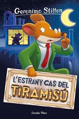 L'ESTRANY CAS DEL TIRAMISÚ | 9788413891859 | STILTON,GERÓNIMO | Libreria Geli - Librería Online de Girona - Comprar libros en catalán y castellano