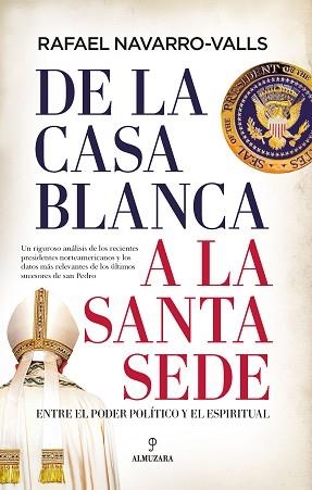 DE LA CASA BLANCA A LA SANTA SEDE | 9788416750856 | NAVARRO-VALLS,RAFEL | Libreria Geli - Librería Online de Girona - Comprar libros en catalán y castellano