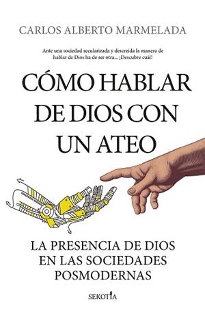 CÓMO HABLAR DE DIOS CON UN ATEO | 9788418414275 | MARMELADA,CARLOS ALBERTO | Llibreria Geli - Llibreria Online de Girona - Comprar llibres en català i castellà