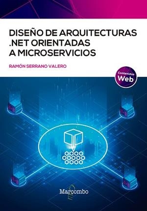DISEÑO DE ARQUITECTURAS .NET ORIENTADAS A MICROSERVICIOS | 9788426734235 | SERRANO VALERO,RAMÓN | Libreria Geli - Librería Online de Girona - Comprar libros en catalán y castellano