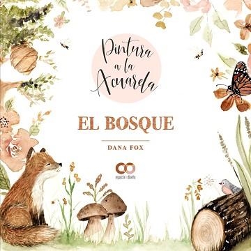 PINTURA A LA ACUARELA.EL BOSQUE | 9788441544710 | FOX,DANA | Libreria Geli - Librería Online de Girona - Comprar libros en catalán y castellano