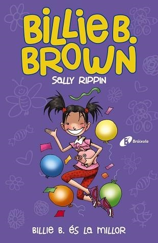 BILLIE B. BROWN 9.BILLIE B. ÉS LA MILLOR | 9788413491585 | RIPPIN,SALLY | Libreria Geli - Librería Online de Girona - Comprar libros en catalán y castellano