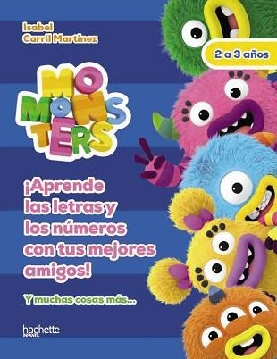 APRENDE LAS LETRAS Y LOS NÚMEROS CON LOS MOMONSTERS, 2-3 AÑOS | 9788418182303 | CARRIL MARTÍNEZ,ISABEL | Libreria Geli - Librería Online de Girona - Comprar libros en catalán y castellano