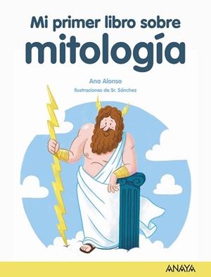 MI PRIMER LIBRO DE MITOLOGÍA | 9788469890868 | ALONSO,ANA | Llibreria Geli - Llibreria Online de Girona - Comprar llibres en català i castellà