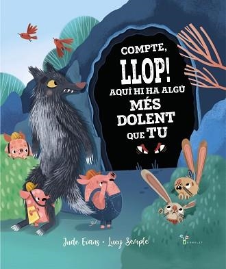 COMPTE,LLOP!AQUÍ HI HA ALGÚ MÉS DOLENT QUE TU | 9788413491035 | EVANS,JUDE | Libreria Geli - Librería Online de Girona - Comprar libros en catalán y castellano