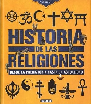 ATLA ILUSTRADO.HISTORIA DE LAS RELIGIONES. DESDE LA PREHISTORIA HASTA LA ACTUALIDAD | 9788467781717 | MONTORO BAYÓN,JORGE | Libreria Geli - Librería Online de Girona - Comprar libros en catalán y castellano