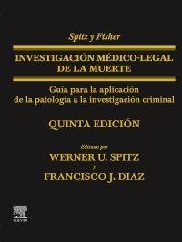 SPITZ Y FISHER.INVESTIGACIÓN MÉDICO-LEGAL DE LA MUERTE(5ª EDICIÓN 2021) | 9788491139638 | SPITZ,WERNER U./DIAZ,FRANCISCO J. | Llibreria Geli - Llibreria Online de Girona - Comprar llibres en català i castellà