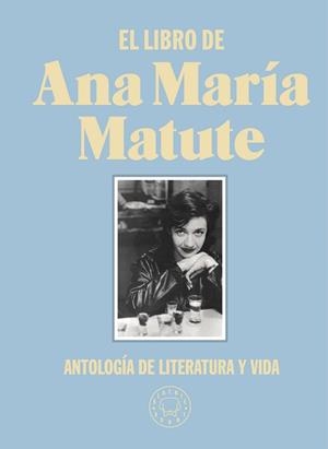 EL LIBRO DE ANA MARÍA MATUTE.ANTOLOGÍA DE LITERATURA Y VIDA | 9788418187797 | MATUTE,ANA MARÍA | Llibreria Geli - Llibreria Online de Girona - Comprar llibres en català i castellà