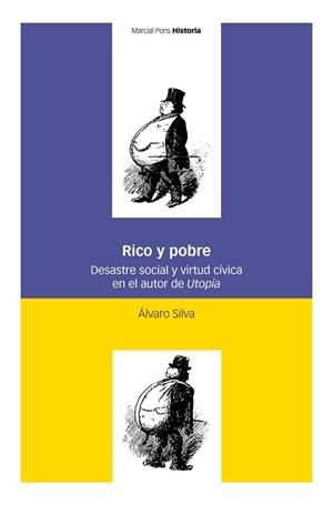 RICO Y POBRE.DESASTRE SOCIAL Y VIRTUD CÍVICA EN EL AUTOR DE UTOPIA | 9788418752032 | SILVA,ÁLVARO | Llibreria Geli - Llibreria Online de Girona - Comprar llibres en català i castellà