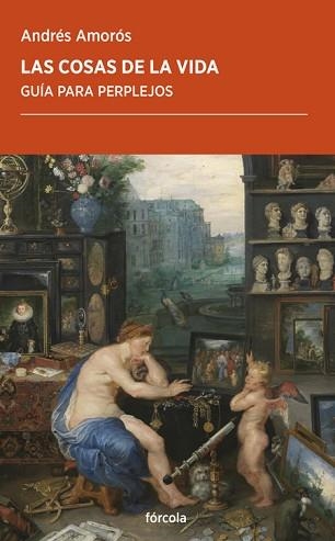 LAS COSAS DE LA VIDA.GUÍA PARA PERPLEJOS | 9788417425951 | AMORÓS,ANDRÉS | Libreria Geli - Librería Online de Girona - Comprar libros en catalán y castellano