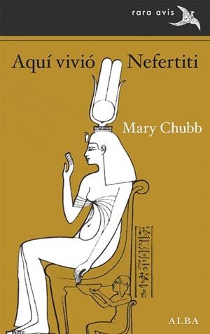AQUÍ VIVIÓ NEFERTITI | 9788490658413 | CHUBB,MARY | Libreria Geli - Librería Online de Girona - Comprar libros en catalán y castellano
