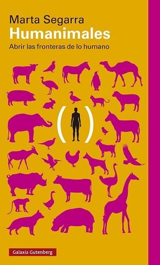 HUMANIMALES.ABRIR LAS FRONTERAS DE LO HUMANO | 9788418807787 | SEGARRA,MARTA | Libreria Geli - Librería Online de Girona - Comprar libros en catalán y castellano
