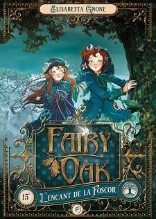 FAIRY OAK 2.L'ENCANT DE LA FOSCOR | 9788419004017 | GNONE,ELISABETTA | Llibreria Geli - Llibreria Online de Girona - Comprar llibres en català i castellà