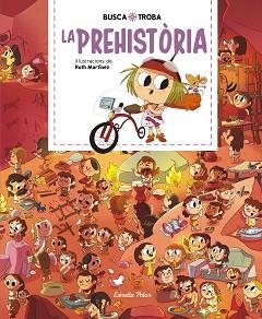 BUSCA I TROBA.LA PREHISTÒRIA | 9788413890104 | MARTÍNEZ,RUTH | Libreria Geli - Librería Online de Girona - Comprar libros en catalán y castellano