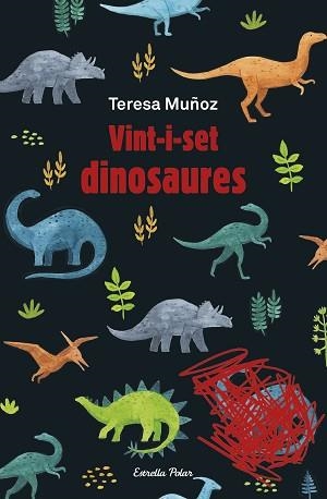VINT-I-SET DINOSAURES | 9788413891781 | MUÑOZ,TERESA | Libreria Geli - Librería Online de Girona - Comprar libros en catalán y castellano