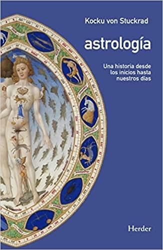ASTROLOGÍA.UNA HISTORIA DESDE LOS INICIOS HASTA NUESTROS DÍAS | 9788425448515 | VON STUCKRAD,KOCKU | Libreria Geli - Librería Online de Girona - Comprar libros en catalán y castellano