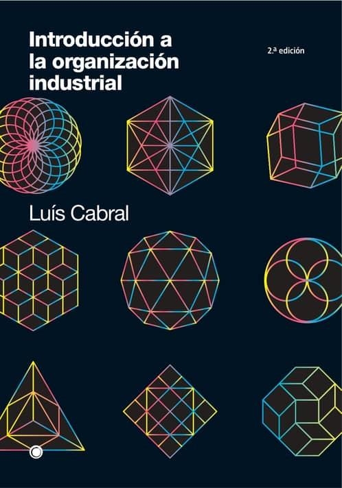 INTRODUCCIÓN A LA ORGANIZACIÓN INDUSTRIAL | 9788412244359 | CABRAL,LUÍS | Libreria Geli - Librería Online de Girona - Comprar libros en catalán y castellano