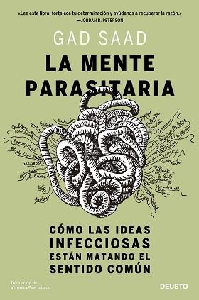LA MENTE PARASITARIA.CÓMO LAS IDEAS INFECCIOSAS ESTÁN MATANDO EL SENTIDO COMÚN | 9788423433285 | SAAD,GAD | Libreria Geli - Librería Online de Girona - Comprar libros en catalán y castellano