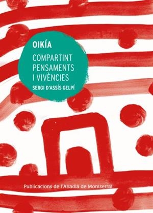 OIKÍA.COMPARTINT PENSAMENTS I VIVÈNCIES | 9788491912125 | D'ASSÍS GELPÍ,SERG | Libreria Geli - Librería Online de Girona - Comprar libros en catalán y castellano
