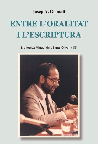 ENTRE L'ORALITAT I L'ESCRIPTURA | 9788491912132 | GRIMALT,JOSEP A. | Libreria Geli - Librería Online de Girona - Comprar libros en catalán y castellano