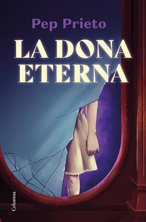 LA DONA ETERNA | 9788466428675 | PRIETO,PEP | Libreria Geli - Librería Online de Girona - Comprar libros en catalán y castellano