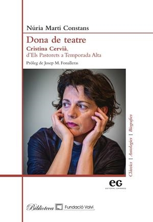 DONA DE TEATRE.CRISTINA CERVIÀ,D'ELS PASTORETS A TEMPORADA ALTA | 9788412338393 | MARTÍ CONSTANS, NÚRIA | Libreria Geli - Librería Online de Girona - Comprar libros en catalán y castellano