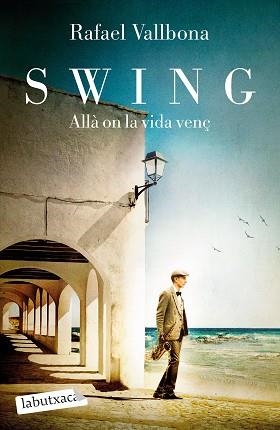 SWING.ALLÀ ON LA VIDA VENÇ | 9788418572876 | VALLBONA,RAFAEL | Libreria Geli - Librería Online de Girona - Comprar libros en catalán y castellano