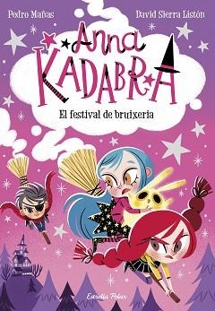 ANNA KADABRA-8.EL FESTIVAL DE BRUIXERIA | 9788413891699 | MAÑAS,PEDRO/SIERRA LISTÓN,DAVID | Libreria Geli - Librería Online de Girona - Comprar libros en catalán y castellano