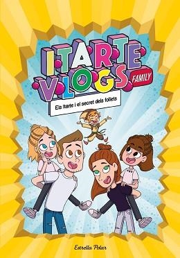 ELS ITARTE I EL SECRET DELS FOLLETS (ITARTE VLOGS FAMILY 2) | 9788413891712 | ITARTE | Llibreria Geli - Llibreria Online de Girona - Comprar llibres en català i castellà