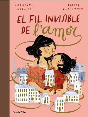 EL FIL INVISIBLE DE L'AMOR | 9788413891651 | AVERISS,CORRINNE/BEAUTYMAN,KIRSTI | Llibreria Geli - Llibreria Online de Girona - Comprar llibres en català i castellà