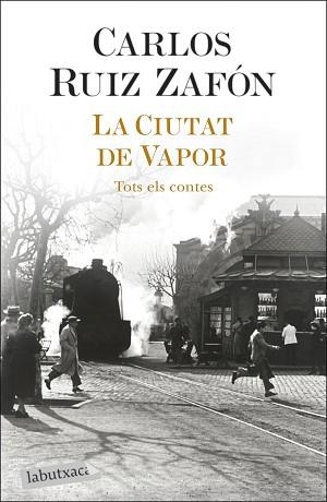 LA CIUTAT DE VAPOR | 9788418572883 | RUIZ ZAFÓN,CARLOS | Libreria Geli - Librería Online de Girona - Comprar libros en catalán y castellano