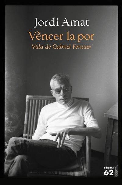 VÈNCER LA POR.VIDA DE GABRIEL FERRATER | 9788429780116 | AMAT,JORDI | Libreria Geli - Librería Online de Girona - Comprar libros en catalán y castellano