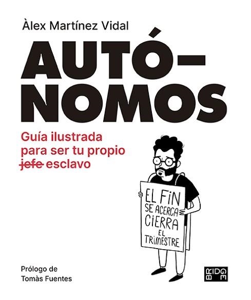 AUTÓNOMOS.GUÍA ILUSTRADA PARA SER TU PROPIO ESCLAVO | 9788418253133 | MARTÍNEZ VIDAL,ÁLEX | Libreria Geli - Librería Online de Girona - Comprar libros en catalán y castellano