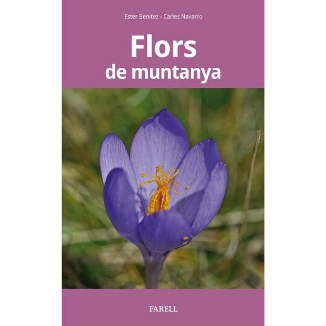 FLORS DE MUNTANYA | 9788417116545 | BENITEZ,ESTER/NAVARROCARLES | Llibreria Geli - Llibreria Online de Girona - Comprar llibres en català i castellà