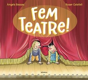 FEM TEATRE! | 9788424671976 | BASSAS,ÀNGELS | Libreria Geli - Librería Online de Girona - Comprar libros en catalán y castellano