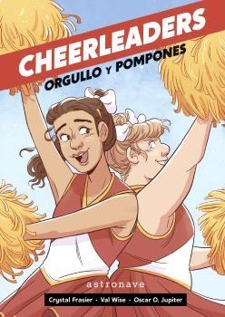 CHEERLEADERS.ORGULLO Y POMPONES | 9788467949148 | FRASIER,CRYSTAL/WISE,VAL/JUPITER,ÓSCAR | Libreria Geli - Librería Online de Girona - Comprar libros en catalán y castellano
