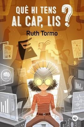 QUÈ HI TENS AL CAP, LIS? | 9788448955809 | TORMO,RUTH | Libreria Geli - Librería Online de Girona - Comprar libros en catalán y castellano