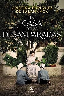 LA CASA DE LAS DESAMPARADAS | 9788467063585 | ENRÍQUEZ DE SALAMANCA,CRISTINA | Libreria Geli - Librería Online de Girona - Comprar libros en catalán y castellano