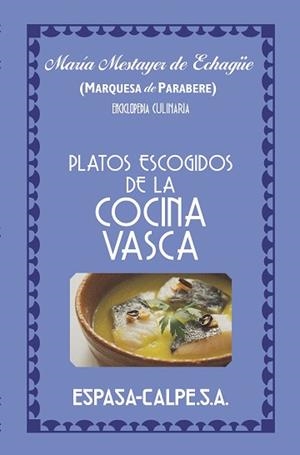 PLATOS ESCOGIDOS DE LA COCINA VASCA | 9788467063554 | MARQUESA DE PARABERE | Llibreria Geli - Llibreria Online de Girona - Comprar llibres en català i castellà