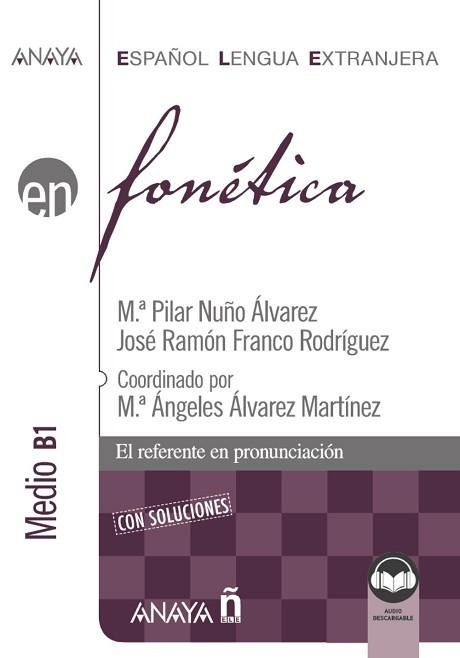 FONÉTICA.NIVEL MEDIO B1 (ED. 2021) | 9788414315736 | NUÑO ÁLVAREZ, Mª PILAR/FRANCO RODRÍGUEZ, JOSÉ RAMÓN | Llibreria Geli - Llibreria Online de Girona - Comprar llibres en català i castellà