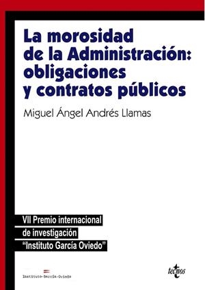LA MOROSIDAD DE LA ADMINISTRACIÓN: OBLIGACIONES Y CONTRATOS PÚBLICOS | 9788430983087 | ANDRÉS LLAMAS,MIGUEL ÁNGEL | Libreria Geli - Librería Online de Girona - Comprar libros en catalán y castellano