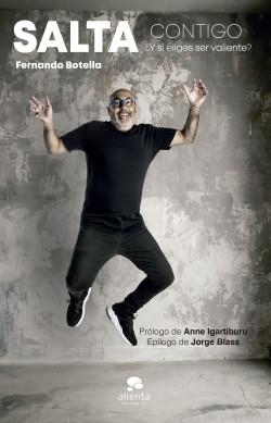SALTA CONTIGO.Y SI ELIGES SER VALIENTE? | 9788413441313 | BOTELLA,FERNANDO | Libreria Geli - Librería Online de Girona - Comprar libros en catalán y castellano