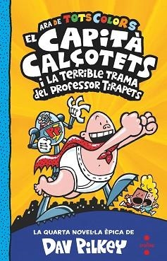 EL CAPITA CALÇOTETS I LA TERRIBLE TRAMA DEL PROFESSOR TIRAPETS.4 | 9788466150484 | PILKEY,DAV | Libreria Geli - Librería Online de Girona - Comprar libros en catalán y castellano