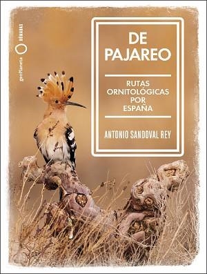 DE PAJAREO.RUTAS ORNITOLÓGICAS POR ESPAÑA | 9788408251514 | SANDOVAL,ANTONIO | Llibreria Geli - Llibreria Online de Girona - Comprar llibres en català i castellà